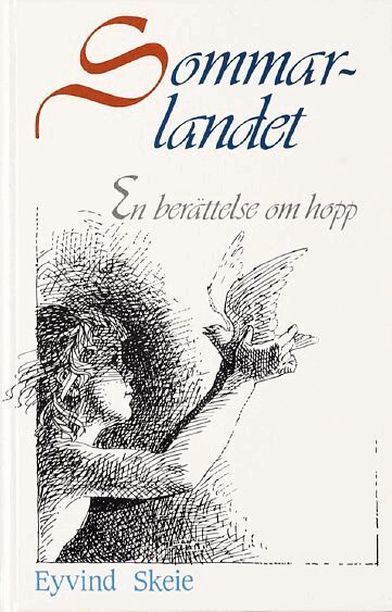 Eyvind Skeie - Sommarlandet : en berättelse om hopp och tröst, Inbunden