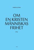 Om en kristen mnniskas frihet