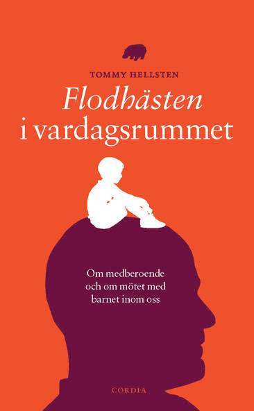 Tommy Hellsten - Flodhästen i vardagsrummet : om medberoende och om mötet med barnet inom oss, Pocket