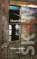 Skamfilad : om skammens mnga ansikten & lngtan efter liv