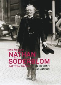 e-Bok Jag är bara Nathan Söderblom, satt till tjänst  en biografi