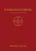 Kyrkohandbok f�r Svenska kyrkan : antagen f�r Svenska kyrkan av 2017 �rs kyrkom�te. Musikvolym (spiral)
