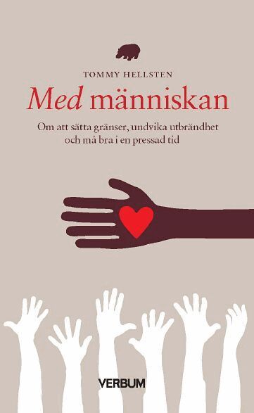 Tommy Hellsten - Med människan : om att sätta gränser, undvika utbrändhet och må bra i en pressad tid, Pocket