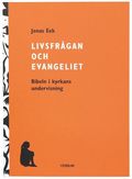 Livsfrgan och Evangeliet : Bibeln i kyrkans undervisning