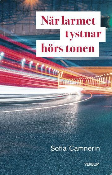 Sofia Camnerin När larmet tystnar hörs tonen