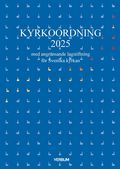 Kyrkoordning 2025 : med angrnsande lagstiftning fr Svenska kyrkan