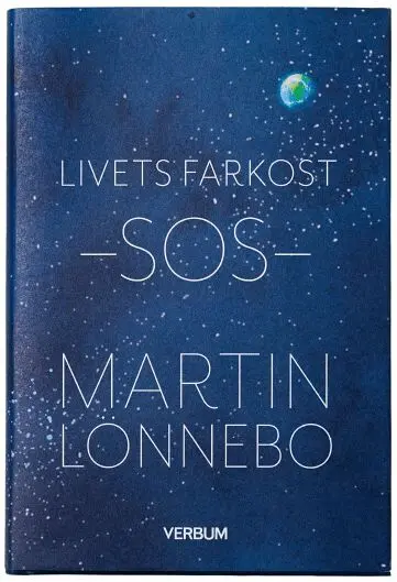 Martin Lönnebo - Livets farkost SOS : ögon som kan se Guds härlighet, Kartonnage