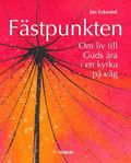 Fstpunkten : om liv till Guds ra i en kyrka p vg