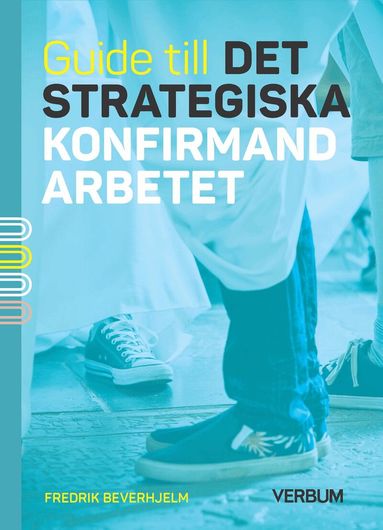 Fredrik Beverhjelm - Guide till det strategiska konfirmandarbetet, Häftad