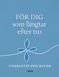 F�r dig som l�ngtar efter tro