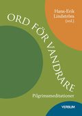Ord f�r vandrare : pilgrimsmeditationer