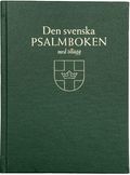 Den svenska psalmboken med tillägg. Storstil (bänkpsalmbok, grön)