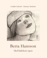 Berta Hansson : med k�rlekens �gon