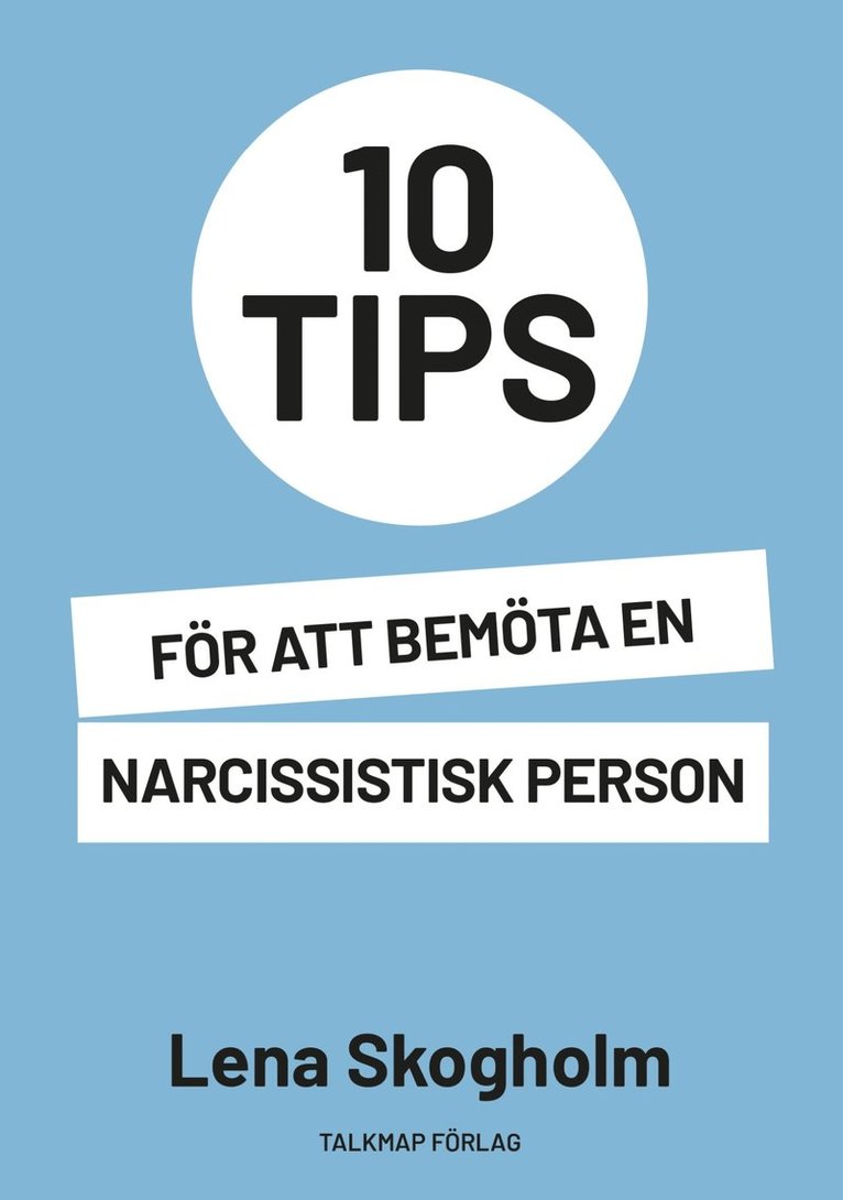 Lena Skogholm - 10 tips för att bemöta en narcissistisk person, E-bok
