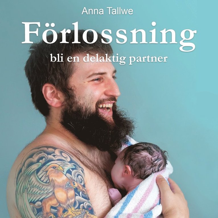 Anna Tallwe, Lina Mattebo - Förlossning bli en delaktig partner, Ljudbok