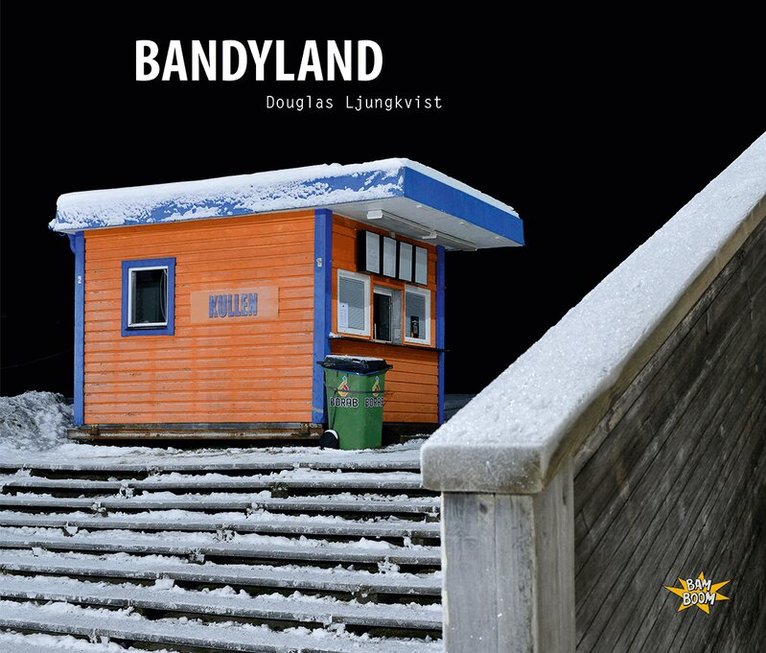 Douglas Ljungkvist - Bandyland, Inbunden