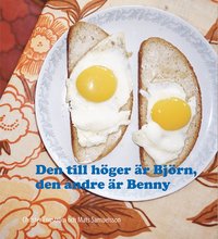 Den till hger r Bjrn, den andre r Benny