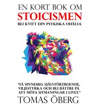 Stoicismen - bli kvitt din psykiska ohlsa 