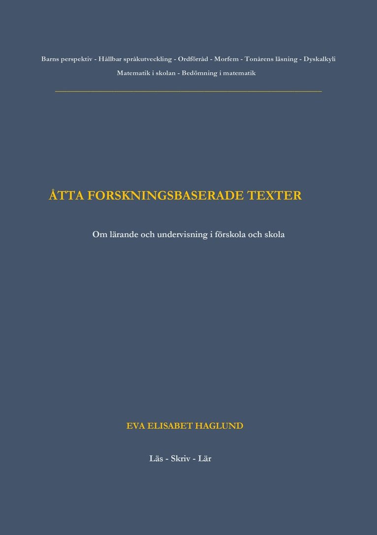 Eva Elisabet Haglund - Åtta forskningsbaserade texter : om lärande och undervisning i förskola och skola, Häftad