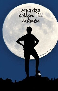 Carina Linder - Sparka bollen till månen, Häftad