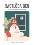 Rastl�sa ben : en guide till lindring och egenv�rd