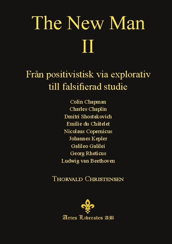 Thorvald Christensen - The New Man II : från positivistisk via explorativ till falsifierad studie, Inbunden