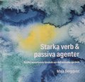 Starka verb & passiva agenter : en lite annorlunda lärobok om det svenska språket