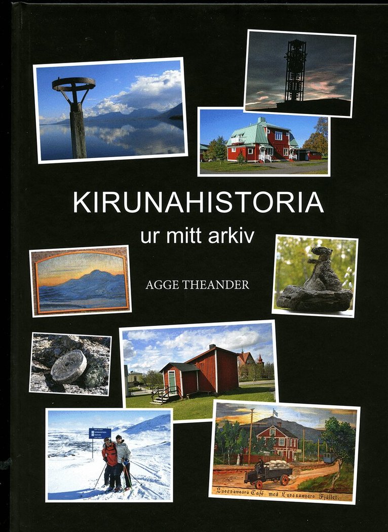 Agge Theander - Kirunahistoria : ur mitt arkiv, Inbunden