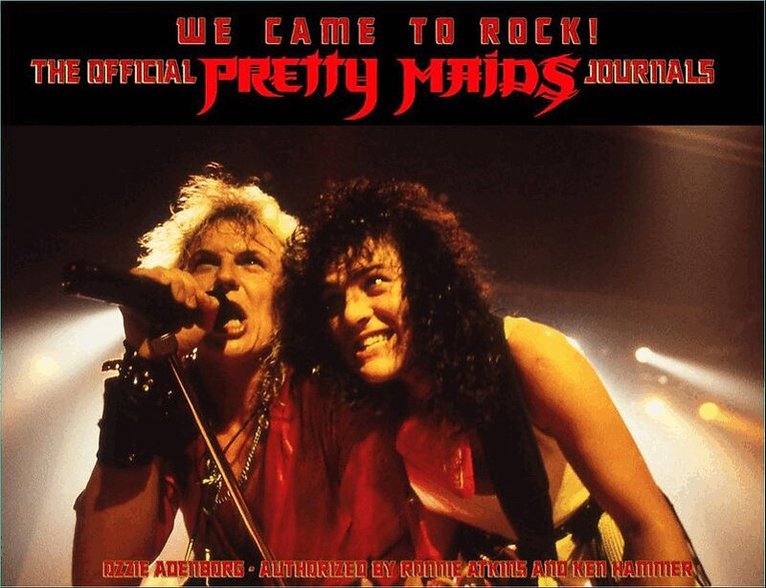 Ozzie Adenborg - We Came To Rock! The Official Pretty Maids Journals, Inbunden