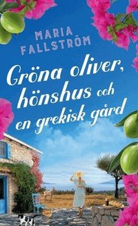 Gr�na oliver, h�nshus och en grekisk g�rd
