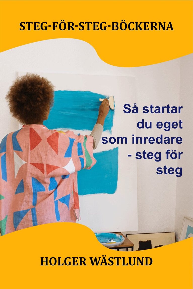 Holger Wästlund - Så startar du eget som inredare - steg för steg, E-bok
