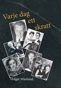Varje dag ett skratt : historier fr�n artistv�rlden kring Ramel, Hyland och Hasse�Tage m.fl.