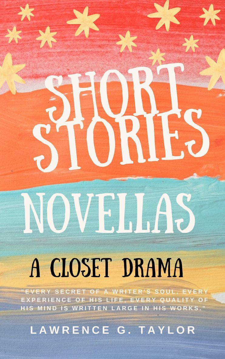 Lawrence G. Taylor - Short  Stories  Novellas  a  Closet Drama, E-bok