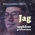 "Jag Upphver Gravitationen" : En bok om att leva med autism, asperger och ADHD