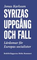 Syrizas uppgång och fall : lärdomar för Europas socialister