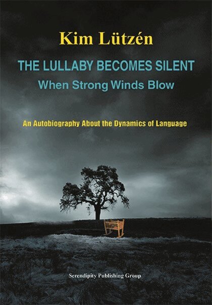 Kim Lützén - The lullaby becomes silent when strong winds blow : an autobiography about the dynamics of language, Pocket. Tillgänglighet: Lägg i varukorg