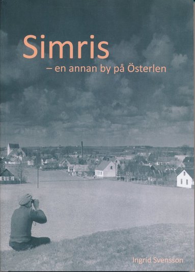 Ingrid Svensson - Simris : en annan by på Österlen, Häftad