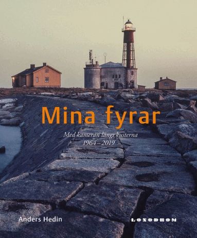 Anders Hedin - Mina fyrar : med kameran längs kusterna 1964–2019, Inbunden