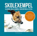 Skolexempel : klassrum, skola & samh�lle som emotionella system