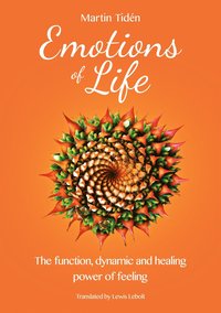 Emotions of life: The function, dynamic and healing power of feeling