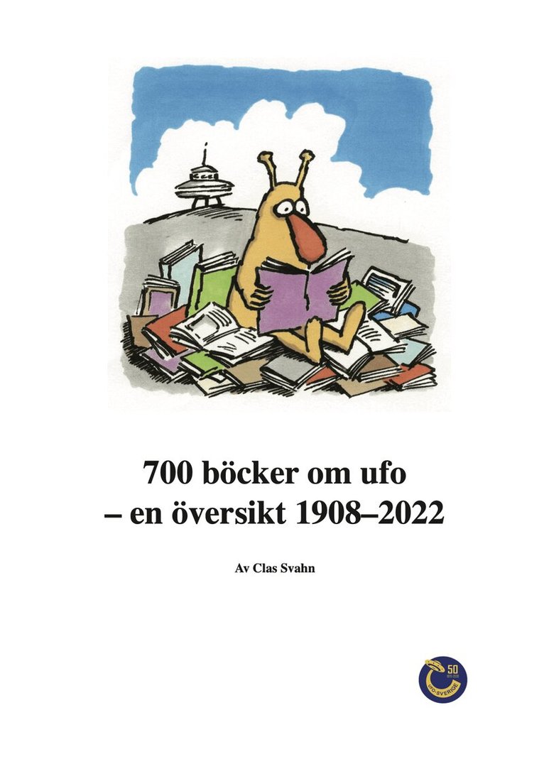Clas Svahn - 700 böcker om ufo : en översikt 1908–2022, Häftad