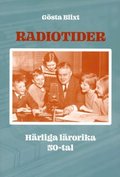 Radiotider : härliga lärorika 50-tal