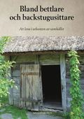 Bland bettlare och backstugusittare : att leva i utkanten av samhllet