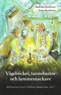 Vägeböckor, tannebastor och lammesnackare : skällsord och uttryck i Halland i gångna tider. Del 3
