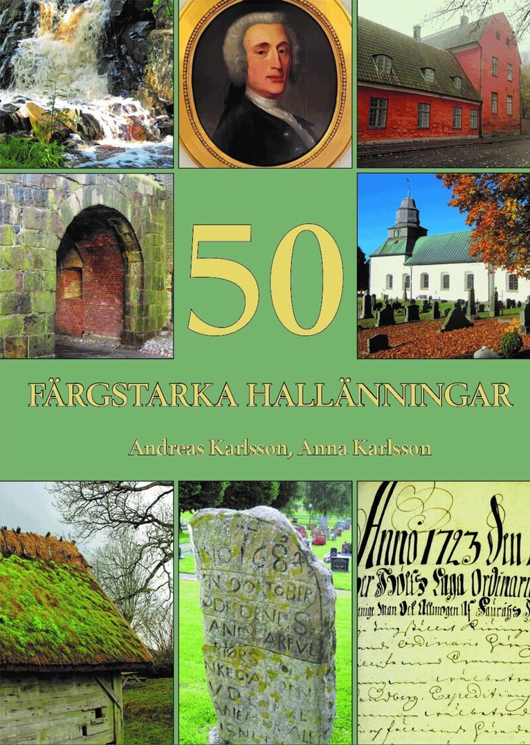 Andreas Karlsson, Anna Karlsson - 50 färgstarka hallänningar, Inbunden