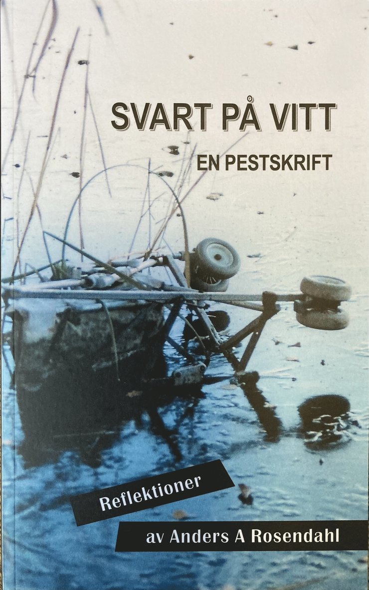 Anders Ahlbom Rosendahl - Svart på vitt : en pestskrift, Häftad