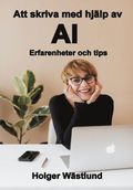 Att skriva med hjlp av AI : erfarenheter och tips