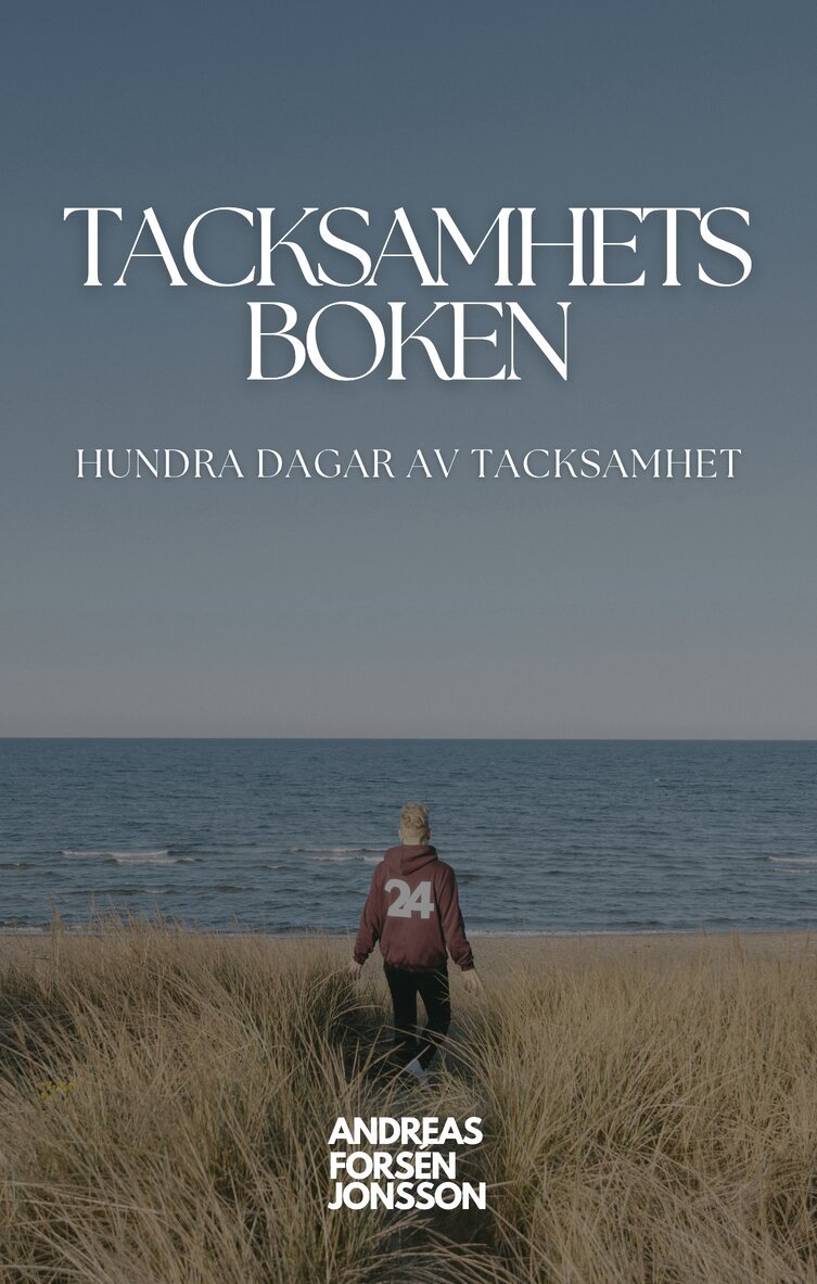Andreas Forsén Jonsson - Tacksamhetsboken : hundra dagar av tacksamhet, Inbunden. Tillgänglighet: Kommande