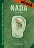 Kajsa Landgren - NADA - Ear Acupuncture for Addiction and Mental Illness, E-bok