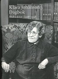 Klara Johanson Dagbok. Andra delen 1926-1948